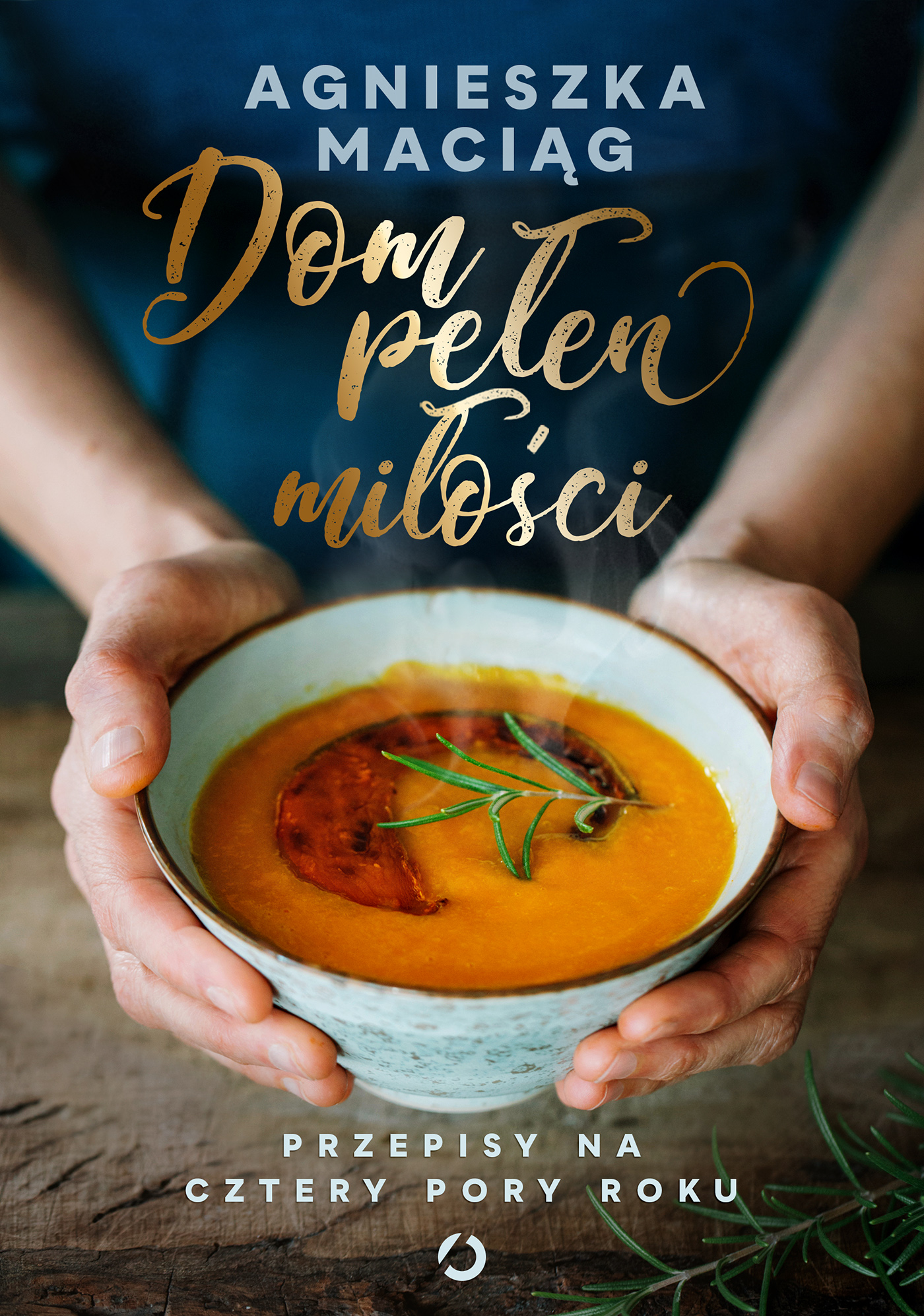 Dom pełen miłości Przepisy na cztery pory roku