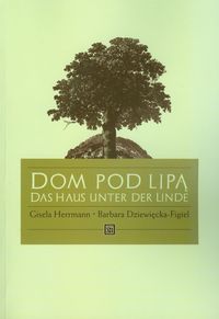 Dom pod lipą Das Haus unter der Linde