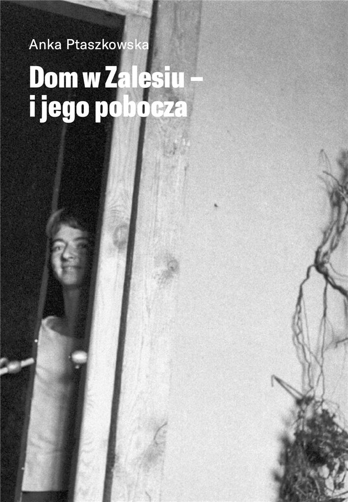 Dom w zalesiu - i jego pobocza