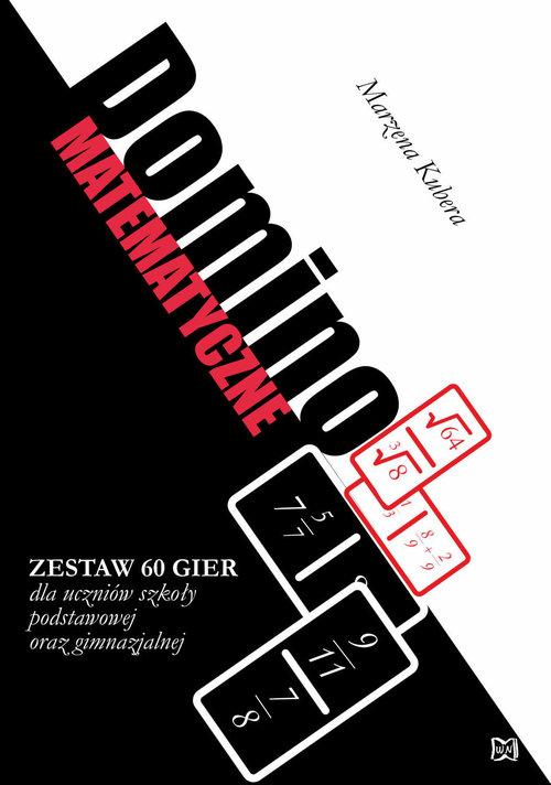 Domino matematyczne Zestaw 60 gier dla uczniów szkoły podstawowej oraz gimnazjalnej
