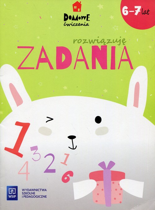 Domowe ćwiczenia Rozwiązuję zadania 6-7 lat