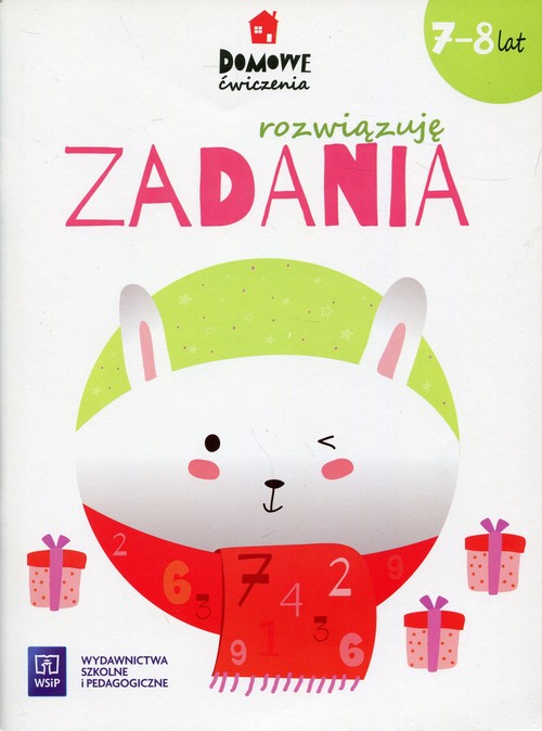 Domowe ćwiczenia Rozwiązuję zadania 7-8 lat