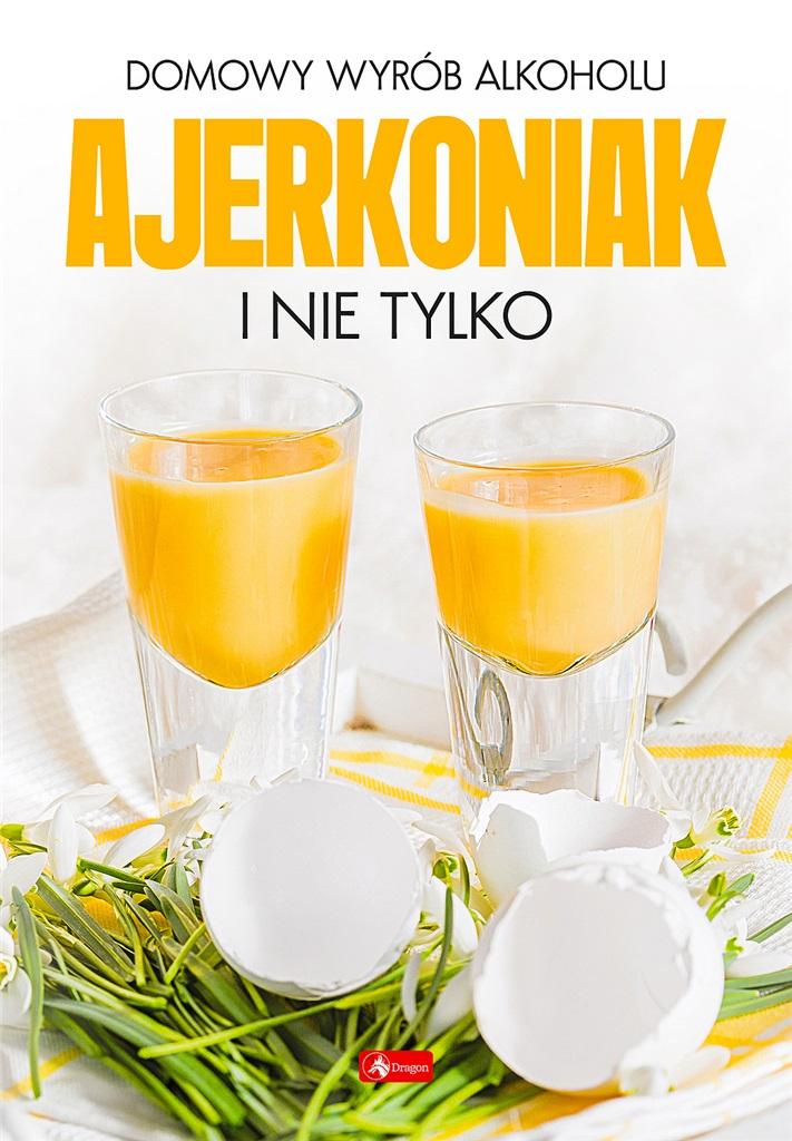 Domowy wyrób alkoholu Ajerkoniak i nie tylko
