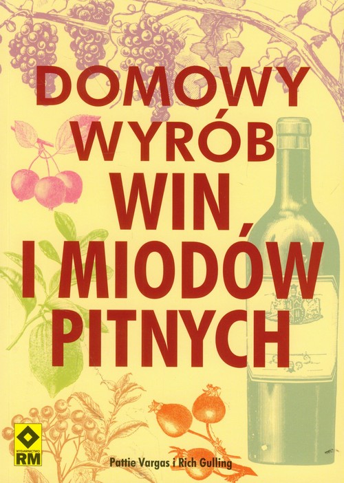 Domowy wyrób win i miodów pitnych
