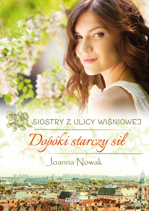 Dopóki starczy sił Siostry z ulicy Wiśniowej