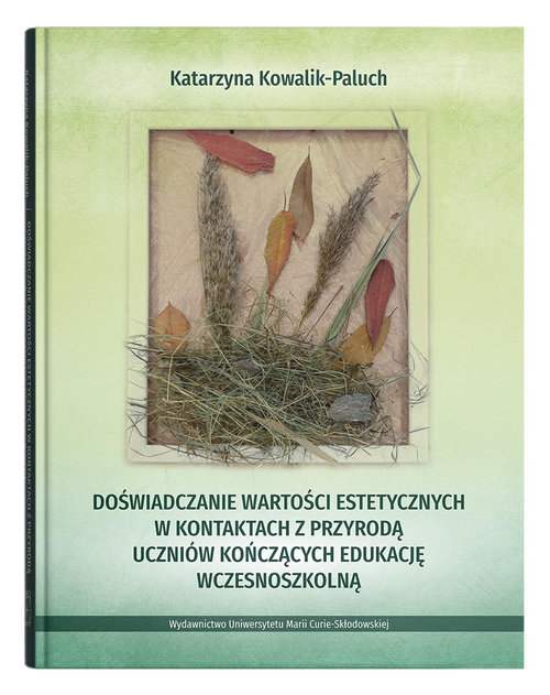 Doświadczanie wartości estetycznych w kontaktach z przyrodą uczniów kończących edukację wczesnoszkol
