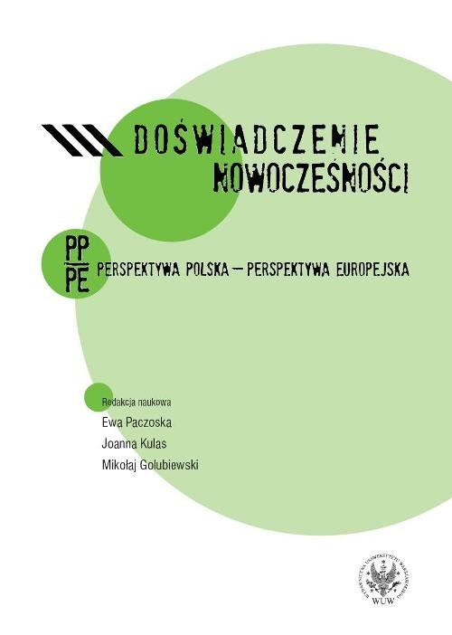 Doświadczenie nowoczesności. Perspektywa polska - perspektywa europejska
