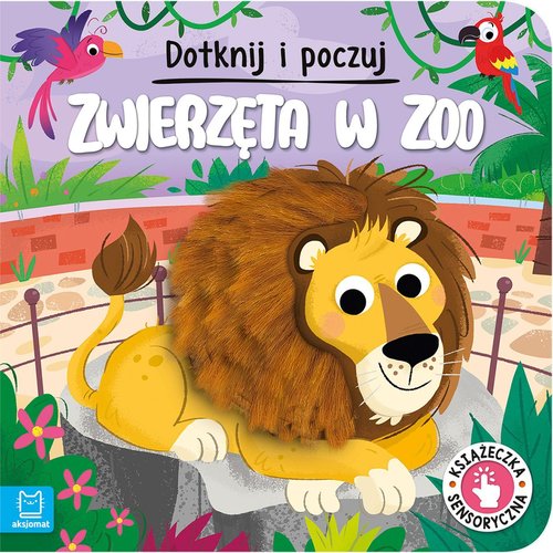 Dotknij i poczuj. Zwierzęta w zoo. Książeczka sensoryczna