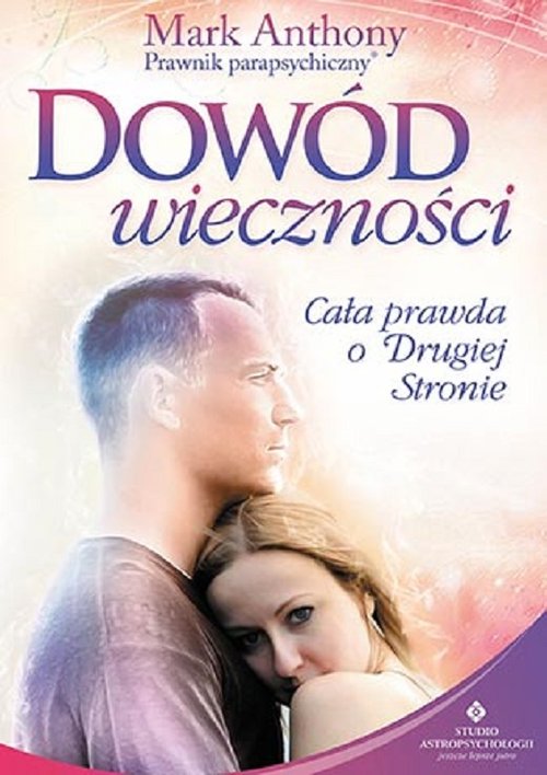 Dowód wieczności. Cała prawda o Drugiej Stronie