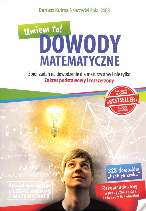 Dowody matematyczne Zbiór zadań na dowodzenie dla maturzystów i nie tylko