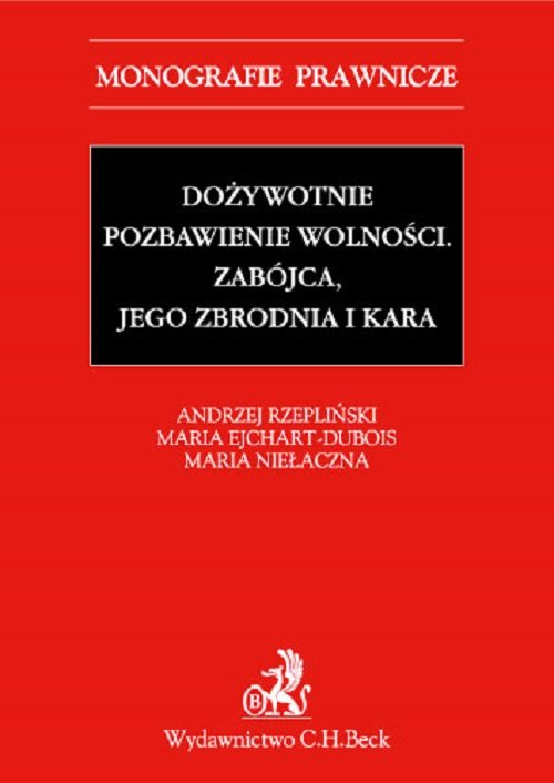 Dożywotnie pozbawienie wolności. Zabójca, jego zbrodnia i kara