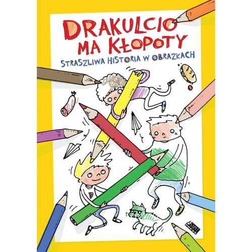 Drakulcio ma kłopoty Straszliwa historia w obrazkach