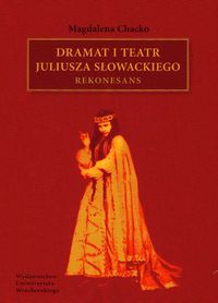 Dramat i teatr Juliusza Słowackiego Rekonesans