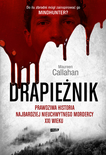 Drapieżnik. Prawdziwa historia najbardziej nieuchwytnego mordercy XXI wieku  wyd. kieszonkowe