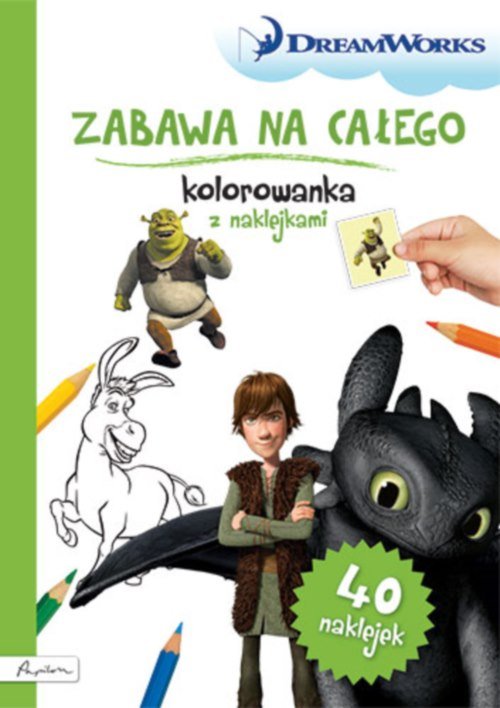 Dream Works Zabawa na całego Kolorowanka z naklejkami