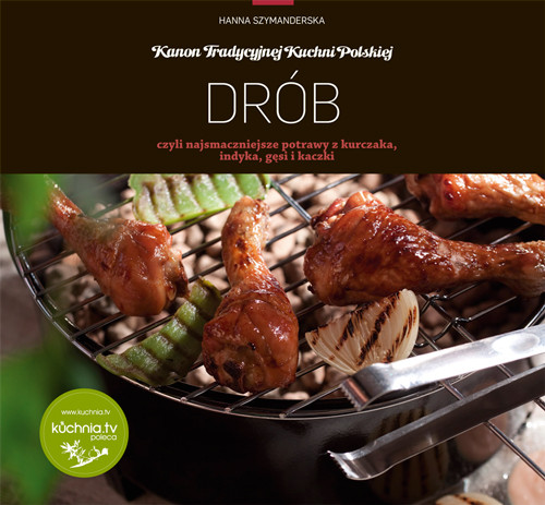 Drób. Kanon kanon tradycyjnej kuchni polskiej