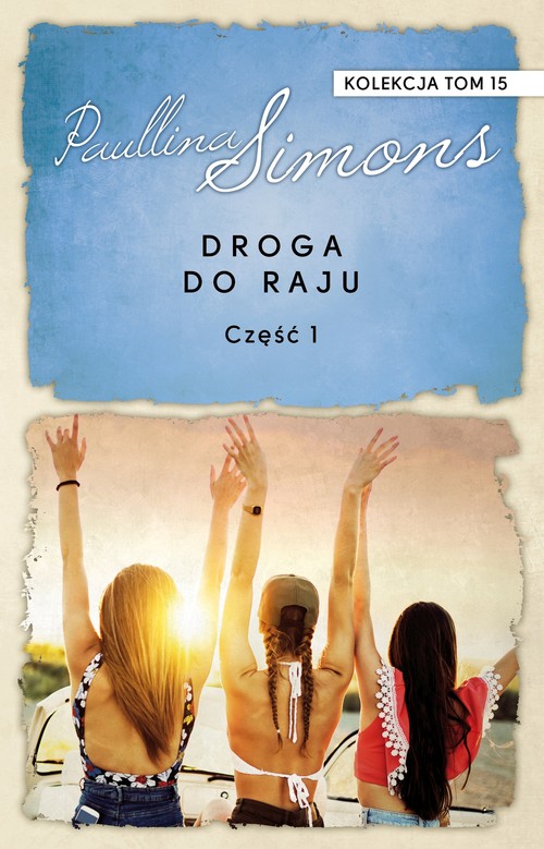 Droga do raju. Część 1. Kolekcja Paullina Simons. Tom 15