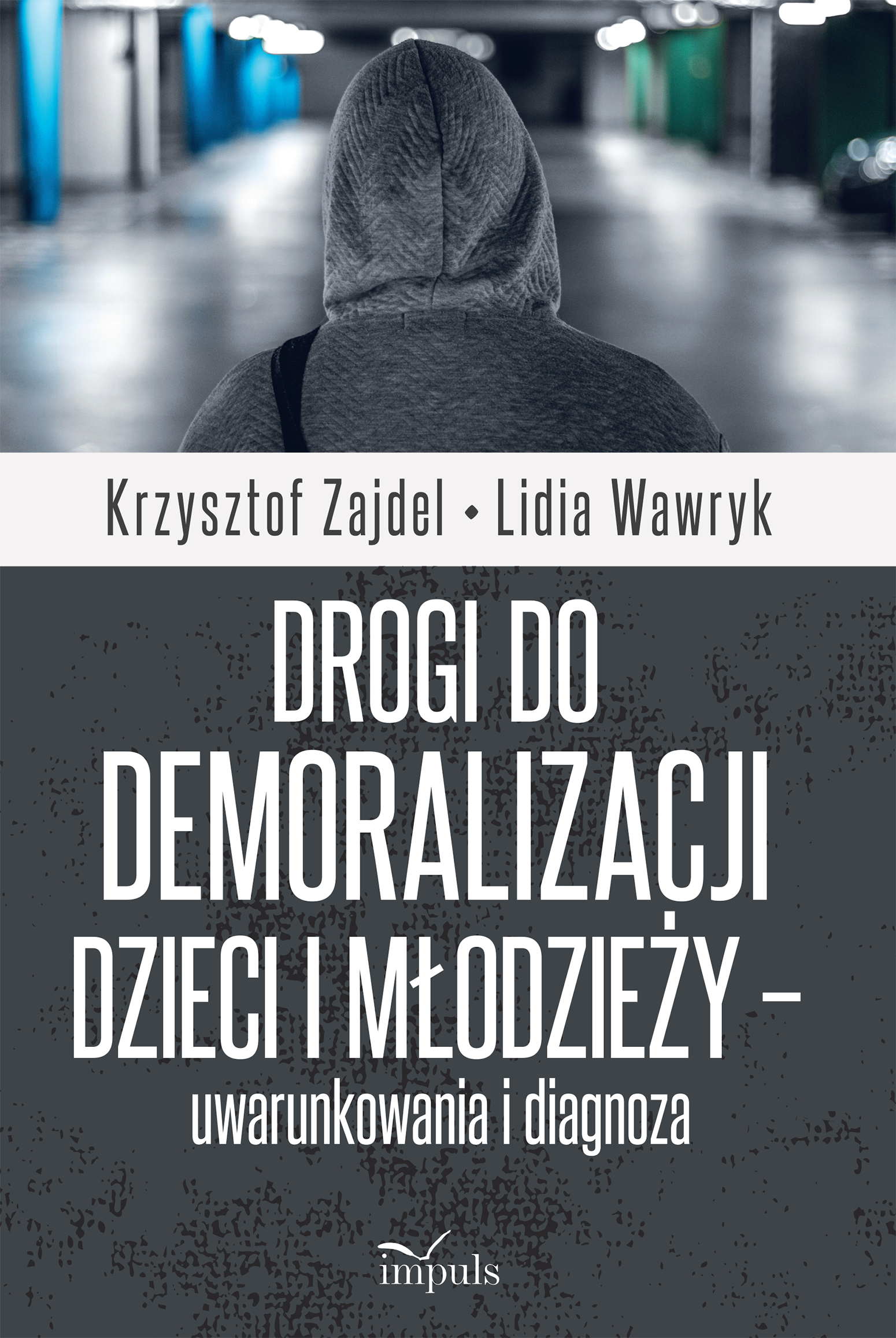 Drogi do demoralizacji dzieci i młodzieży - uwarunkowania i diagnoza