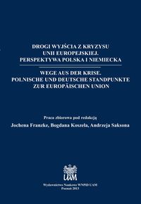 Drogi wyjścia z kryzysu Unii Europejskiej. Wege aus der Krise