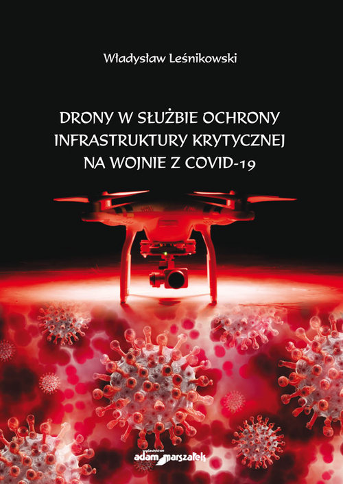 Drony w służbie ochrony infrastruktury krytycznej na wojnie z COVID-19