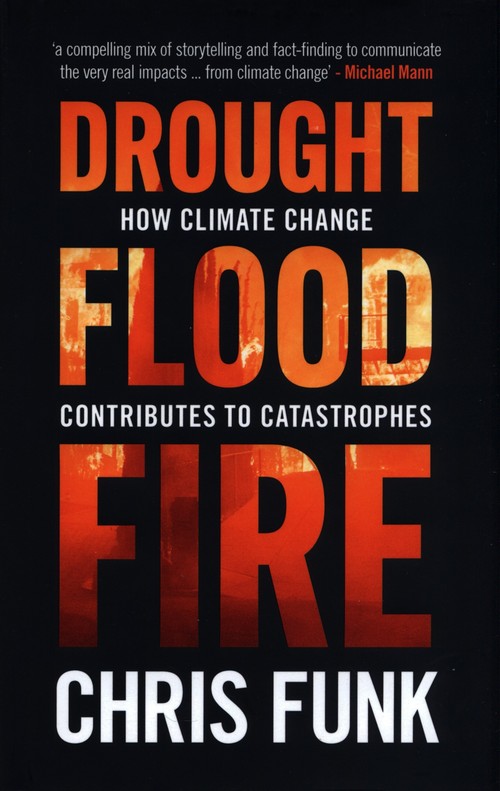 Drought, Flood, Fire