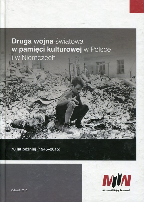 Druga wojna światowa w pamięci kulturowej w Polsce i w Niemczech