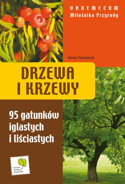 Drzewa i krzewy - Vademecum Miłośnika Przyrody