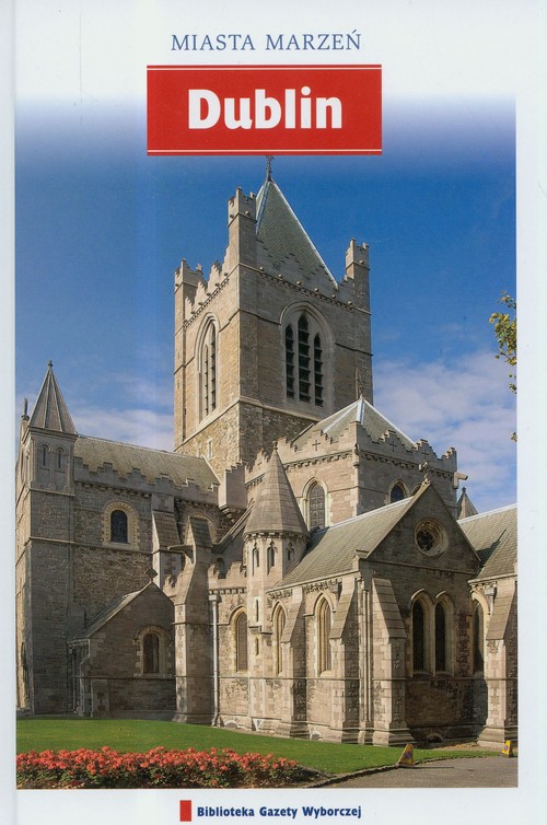Dublin. Miasta marzeń - tom 12