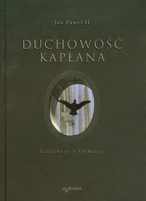 Duchowość kapłana. Katechezy o formacji