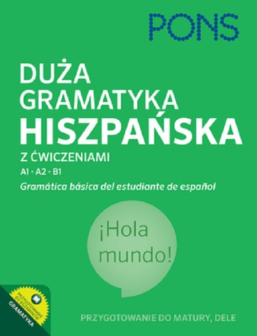 Duża gramatyka hiszpańska z ćwiczeniami A1-B1 PONS.