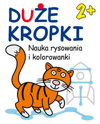 Duże kropki. Ćwicz rękę, dwulatku!