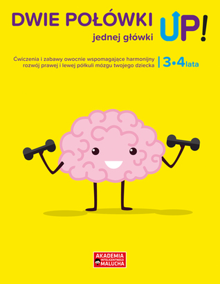 Dwie połówki jednej główki UP! Ćwiczenia i zabawy dla rozwoju mózgu 3-4 latka. Książka z naklejkami
