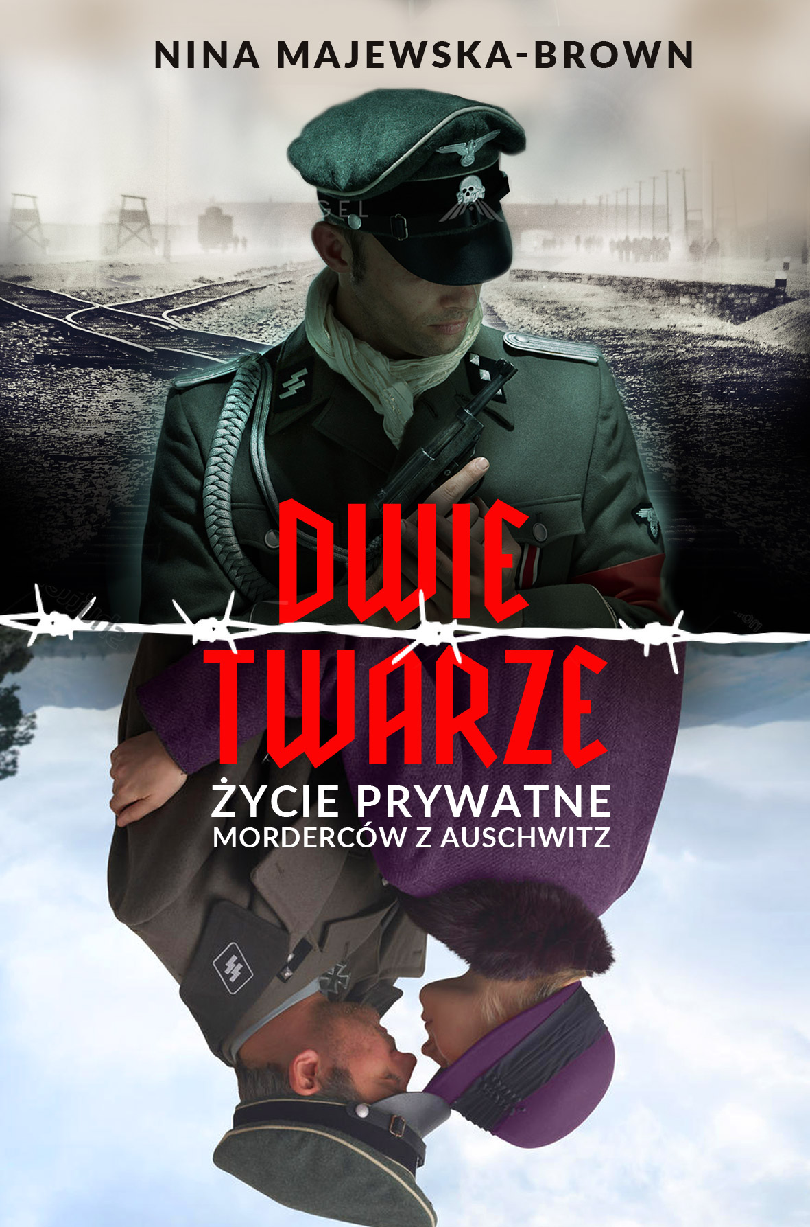 Dwie twarze Życie prywatne morderców z Auschwitz