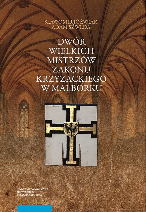 Dwór wielkich mistrzów zakonu krzyżackiego w Malborku