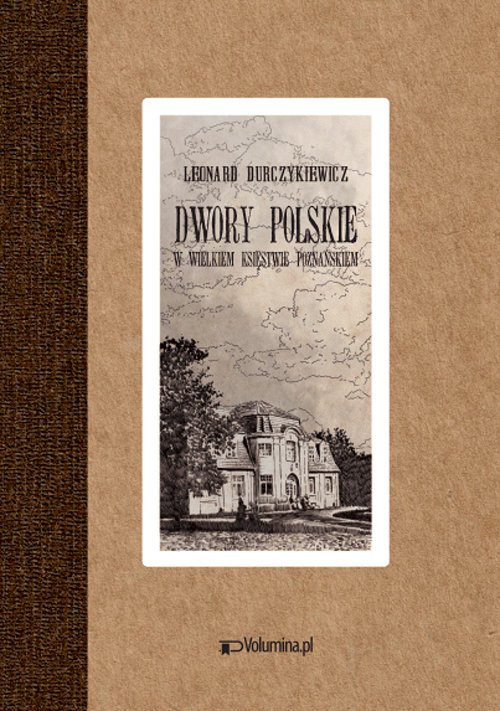 Dwory polskie w Wielkiem Księstwie Poznańskiem