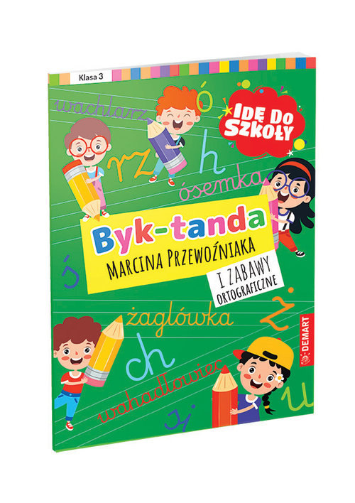 Dyktanda: Byk-tanda i zabawy ortograficzne. Klasa3; seria Idę do szkoły