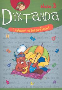 Dyktanda i zabawy ortograficzne klasa 3