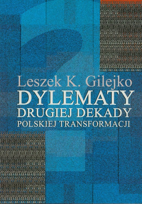 Dylematy drugiej dekady Polskiej transformacji