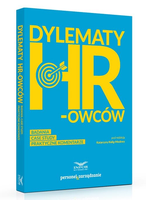 Dylematy HR-owców Badanie case study Praktyczne komentarze