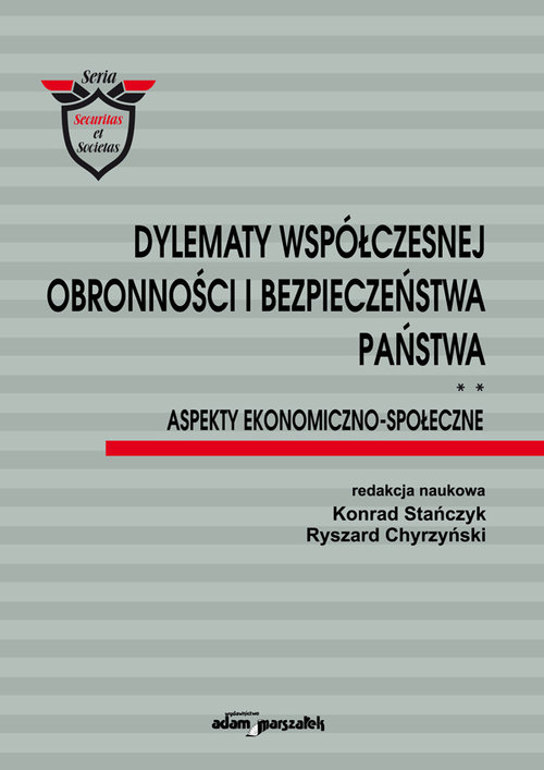 Dylematy współczesnej obronności i bezpieczeństwa państwa. Aspekty ekonomiczno-społeczne