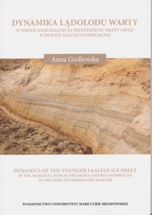 Dynamika lądolodu Warty w strefie marginalnej na międzyrzeczu Krzny i Bugu w świetle analizy litofacjalnej