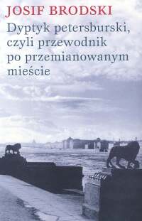 Dyptyk petersburski, czyli przewodnik po przemianowanym mieście