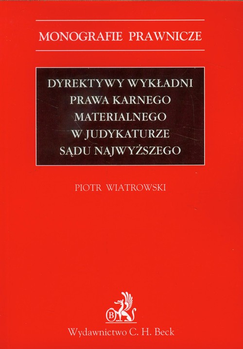 Dyrektywy wykładni prawa karnego materialnego w judykaturze Sądu Najwyższego