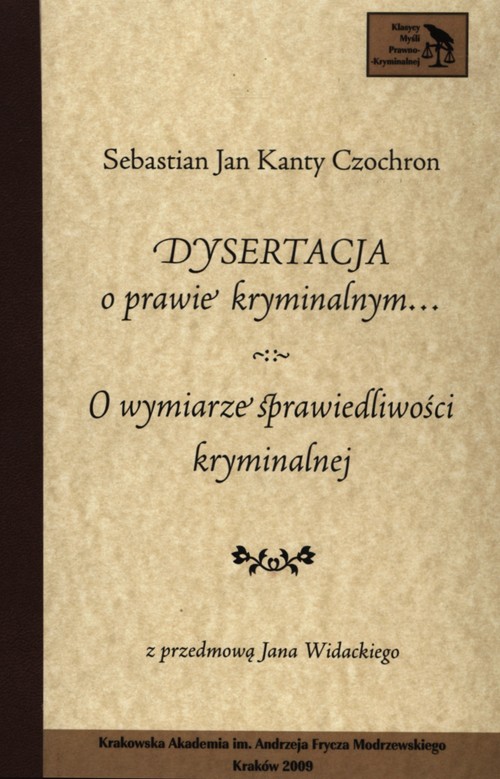Dysertacja o prawie kryminalnym. O wymiarże sprawiedliwości kryminalnej
