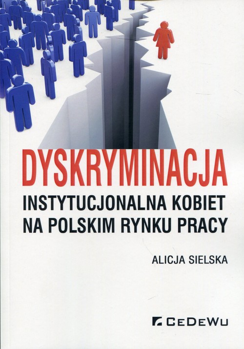 Dyskryminacja instytucjonalna kobiet na polskim rynku pracy