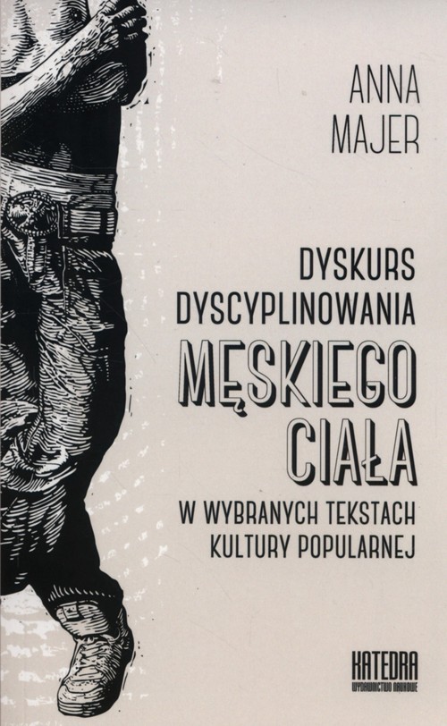 Dyskurs dyscyplinowania męskiego ciała
