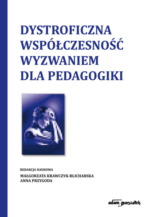 Dystroficzna współczesność wyzwaniem dla pedagogiki