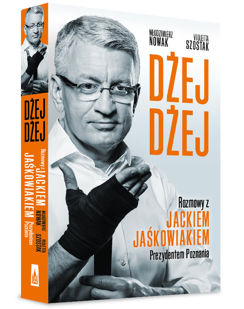 Dżej Dżej Rozmowy z Jackiem Jaśkowiakiem Prezydentem Poznania