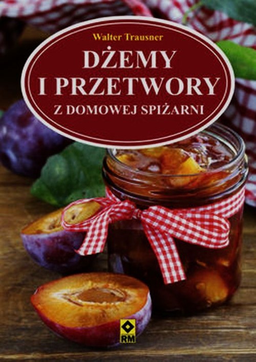 Dżemy i przetwory z domowej spiżarni