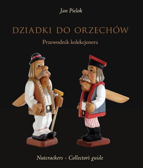 Dziadki do orzechów Przewodnik kolekcjonera
